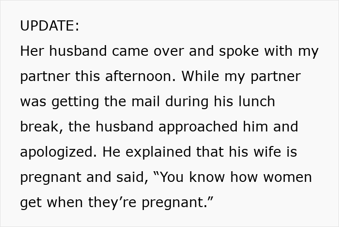 Neighbor upset over nanny parking in front of home, with a written update about a husband explaining his pregnant wife's behavior. Neighbor upset over nanny parking in front of home, with a written update about a husband explaining his pregnant wife's behavior.