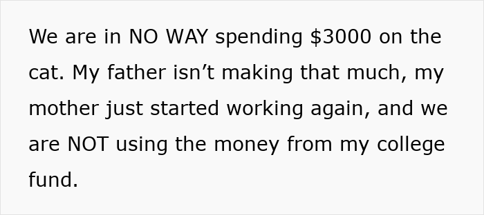 Text image showing a teen refusing parents' plan to use $3k from their college fund for cat surgery. Text image showing a teen refusing parents' plan to use $3k from their college fund for cat surgery.