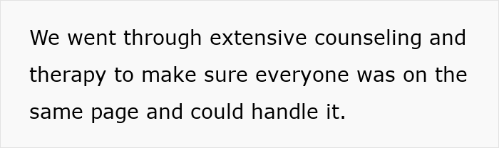Text on a white background stating they went through extensive counseling and therapy to ensure everyone could handle it. Text on a white background stating they went through extensive counseling and therapy to ensure everyone could handle it.