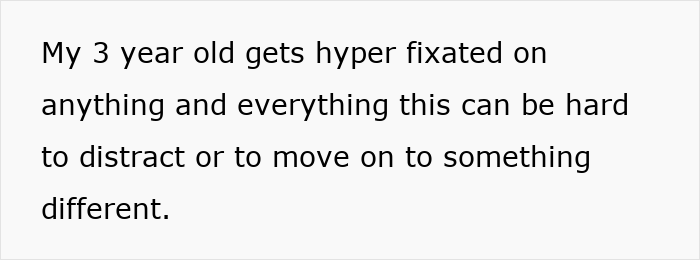 Text on white background about a 3 year old getting hyper fixated and having difficulty moving on to something different. Text on white background about a 3 year old getting hyper fixated and having difficulty moving on to something different.