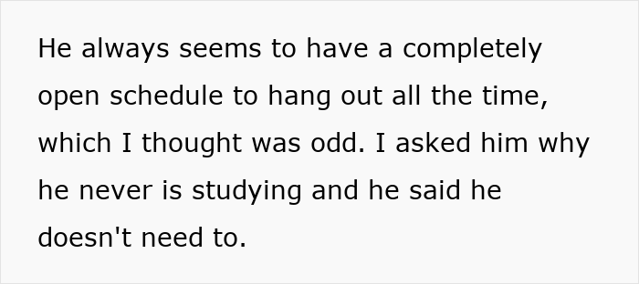 Woman suspects guy lying about attending medical school after he says he doesn't need to study and gets mad at her.