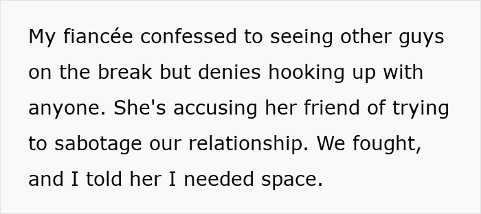 Text message about fiancée confessing seeing other guys during break, causing relationship conflict and accusations of sabotage. Text message about fiancée confessing seeing other guys during break, causing relationship conflict and accusations of sabotage.