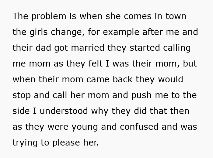 Text describing a woman hurt by how her stepkids turn cruel and refuse to let her be called mom when their bio mom visits. Text describing a woman hurt by how her stepkids turn cruel and refuse to let her be called mom when their bio mom visits.