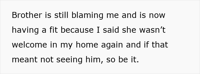 Text on a white background stating a brother blames the speaker and is upset after being told his daughter is not welcome at home.
