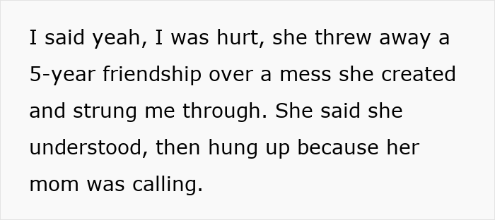 Text excerpt showing a hurt friend describing the end of a 5-year friendship after rejection and betrayal by a bestie. Text excerpt showing a hurt friend describing the end of a 5-year friendship after rejection and betrayal by a bestie.
