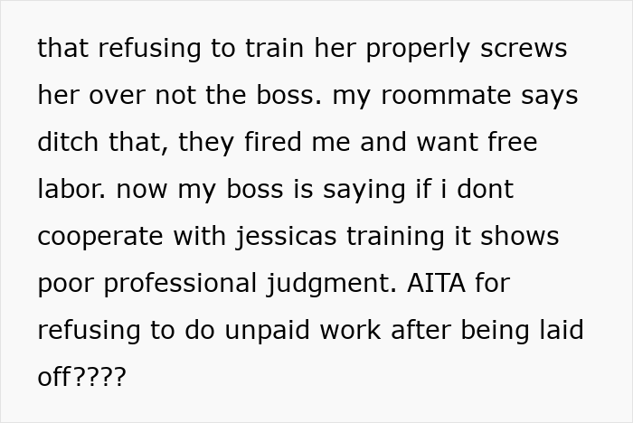 Employee refuses to train replacement without pay after being laid off, facing threats from boss over reference concerns.