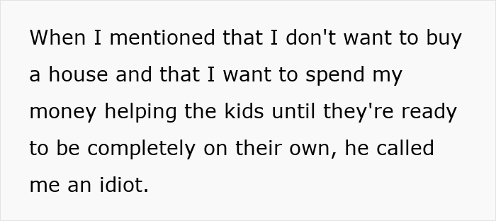 Text on a white background about a girlfriend refusing to buy a house and wanting to help kids, called an idiot by millionaire boyfriend.