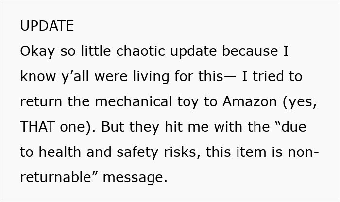 Text update about a mechanical toy being non-returnable due to health and safety risks in a consumer dispute context. Text update about a mechanical toy being non-returnable due to health and safety risks in a consumer dispute context.