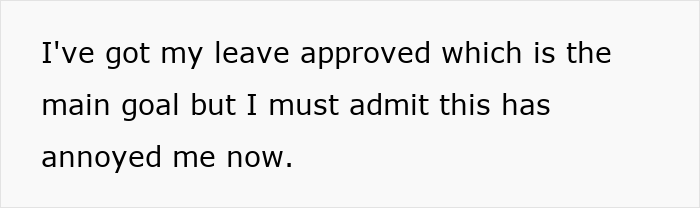 Text on a white background stating a woman’s approved leave has been annoying after her boss blocked her Tenerife vacay plans. Text on a white background stating a woman’s approved leave has been annoying after her boss blocked her Tenerife vacay plans.