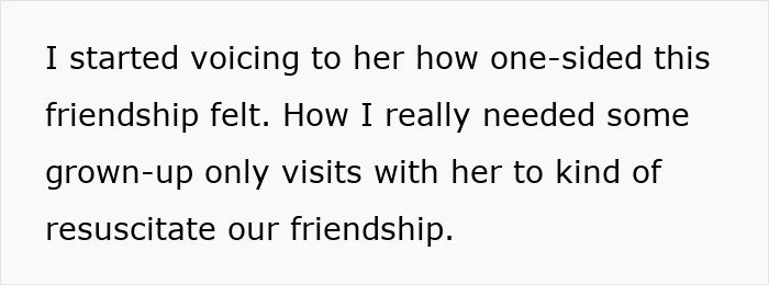 Text excerpt showing a woman explaining the one-sided friendship with her friend who has 5 kids and 4 dads. Text excerpt showing a woman explaining the one-sided friendship with her friend who has 5 kids and 4 dads.